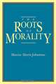 The Roots of Morality, Maxine Sheets-Johnstone 
