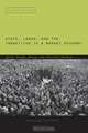 State, Labor, and the Transition to a Market Economy, Agnieszka Paczy?ska 