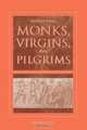 Wandering Monks, Virgins, and Pilgrims, Maribel Dietz 