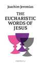 The Eucharistic Words of Jesus, Joachim Jeremias 