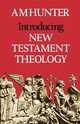 Introducing New Testament Theology, A. M. Hunter 
