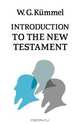 Introduction to the New Testament, W.G. Kuemmel 