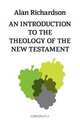 An Introduction to the Theology of the New Testament, Alan Richardson 