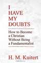 I Have My Doubts, H. M. Kuitert 