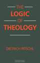 The Logic of Theology, Dietrich Ritschl 