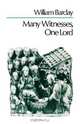 Many Witneses, One Lord, William Barclay 