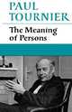 The Meaning of Persons, Paul Tournier 