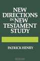 New Directions in New Testament Study, Patrick Henry 