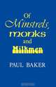 Of Minstrels, Monks and Milkmen, Paul Baker 