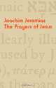 The Prayers of Jesus, Joachim Jeremias 