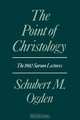 The Point of Christology, Schubert M. Ogden 