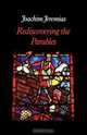 Rediscovering the Parables, Joachim Jeremias 