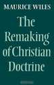 The Remaking of Christian Doctrine, Maurice Wiles 