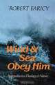 Wind & Sea Obey Him, Robert Faricy 