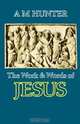 The Work and Words of Jesus, A. M. Hunter 
