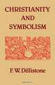 Christianity and Symbolism, F. W. Dillistone 