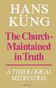 The Church - Maintained in Truth, Hans Kueng 
