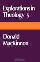 Explorations in Theology 5 Donald MacKinnon, Donald MacKenzie MacKinnon 