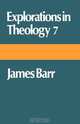 Explorations in Theology 7, James Barr 