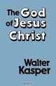 The God of Jesus Christ, Walter Kasper 