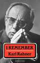 I Remember, Karl Rahner 