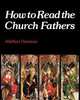 How to Read the Church Fathers, Adalbert Hamman 