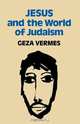 Jesus and the World of Judaism, Geza Vermes 