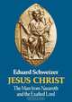 Jesus Christ, Eduard Schweizer 