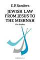 Jewish Law from Jesus to the Mishnah, E. P. Sanders 