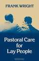 Pastoral Care for Lay People, Frank Wright 