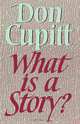 What Is a Story?, Don Cupitt 
