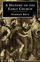 A History of the Early Church, Norbert Brox 