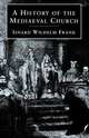 A History of the Mediaeval Church, Isnard Wilhehn Frank 