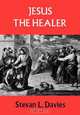 Jesus the Healer, Stevan L. Davies 