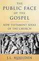The Public Face of the Gospel, J. L. Houlden 