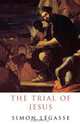 The Trial of Jesus, Simon Legasse 