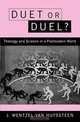 Duet or Duel? Theology and Science in a Postmodern World, J. Wentzel Van Huyssteen 