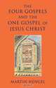 The Four Gospels and the One Gospel of Jesus Christ, Martin Hengel 