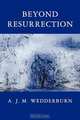 Beyond Resurrection, A. J. M. Wedderburn 