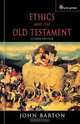 Ethics and the Old Testament Second Edition, John Barton 