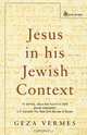 Jesus in his Jewish Context, Geza Vermes 