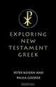 Exploring New Testament Greek, Peter Kevern 