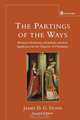 The Partings of the Ways, James D. G. Dunn 