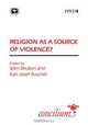 Concilium 1997/4 Religion as a Source of Violence, 