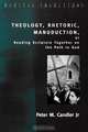 Theology, Rhetoric, Manuduction, or Reading Scripture Together on the Path of God, Peter M. Jr. Candler 