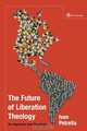 The Future of Liberation Theology, Ivan Petrella 