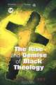 The Rise and Demise of Black Theology, Alistair Kee 