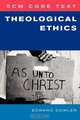Scm Core Text Theological Ethics, Edward Dowler 