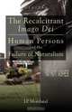 The Recalcitrant Imago Dei, J. P. Moreland 