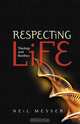 Respecting Life, Neil Messer 